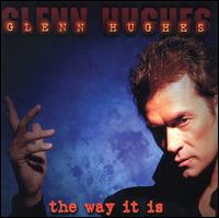 Way It Is von Glenn Hughes