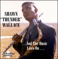 ...And the Music Lives On von Shawn "Thunder" Wallace