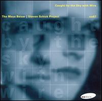 Caught by the Sky with Wire von Maya Beiser