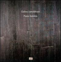 Piano Sonatas von Galina Ustvolskaya