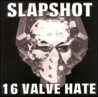 16 Valve Hate von Slapshot