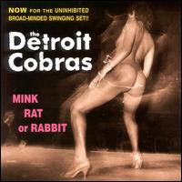 Mink Rat or Rabbit von The Detroit Cobras