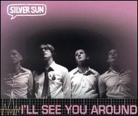 I'll See You Around, Pt. 2 von Silver Sun