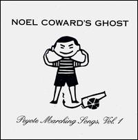 Peyote Marching Songs von Noel Coward's Ghost