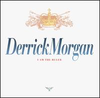 I Am the Ruler von Derrick Morgan