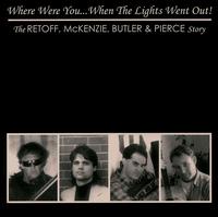 Where Were You...When the Lights Went Out!: The Retoff, Mckenzie, Butler & Pierce Story von Retoff, McKenzie, Butler and Pierce