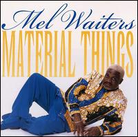 Material Things von Mel Waiters