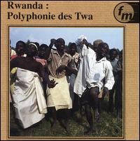 Rwanda: Polyphonie Des Twa von Various Artists