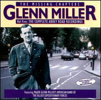 Missing Chapters, Vol. 5: The Complete Abbey Road Recordings von Glenn Miller