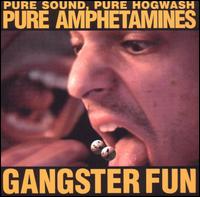 Pure Sound, Pure Hogwash, Pure Amphetamines von Gangster Fun