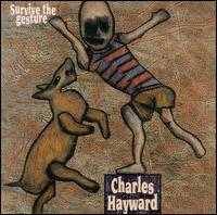 Survive the Gesture von Charles Hayward