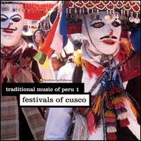 Traditional Music of Peru, Vol. 1: Festivals of Cusco von Various Artists