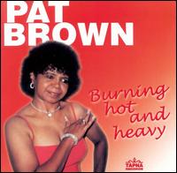 Burning Hot and Heavy von Pat Brown