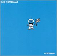 Acrophobe von Bad Astronaut