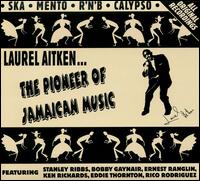 Pioneer of Jamaican Music, Vol.1 von Laurel Aitken