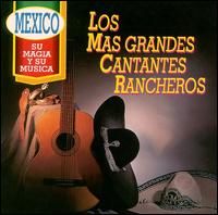 Mexico: Magia y Musica - Los Cantantes Rancheras von Various Artists