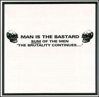 Sum of the Men: Brutality Continues von Man Is the Bastard