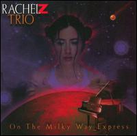 On the Milky Way Express: A Tribute to the Music of Wayne Shorter von Rachel Z