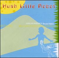 Hush Little Robot von Bruce Haack