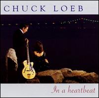 In a Heartbeat von Chuck Loeb