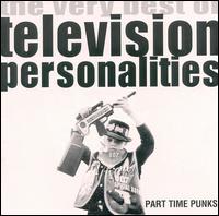 Part Time Punks: The Very Best of Television Personalities von Television Personalities