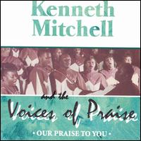Our Praise to You von Kenneth Mitchell