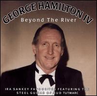 Beyond the River von George Hamilton IV