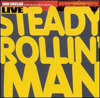 Steady Rollin' Man: Live von John Sinclair