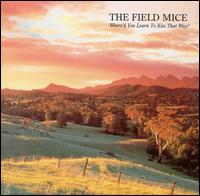 Where'd You Learn to Kiss That Way? von The Field Mice