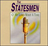 O' My Lord What a Time von The Statesmen