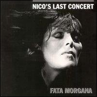 Nico's Last Concert: Fata Morgana von Nico