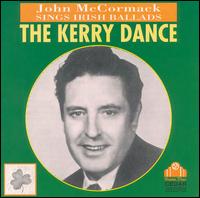 Kerry Dance: Sings Irish Ballads von John McCormack