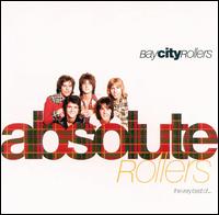 Absolute Rollers: The Very Best of the Bay City Rollers von Bay City Rollers