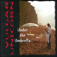 Under the Umbrella von Vulgar Unicorn