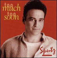 Too Much Too Soon von Sputz