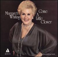 Come a Little Closer von Margaret Whiting