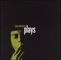 Plays von Sad Rockets