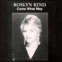 Come What May von Roslyn Kind