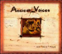 Ancient Voices von Ah*Nee*Mah