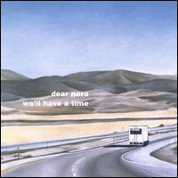 We'll Have a Time von Dear Nora