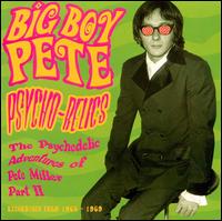 Psycho-Relics: The Psychedelic Adventures of Pete Miller, Part 2 von Big Boy Pete