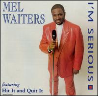 I'm Serious von Mel Waiters