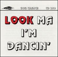 Look Ma, I'm Dancin' von Bob Chance
