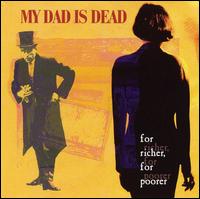 For Richer, For Poorer von My Dad Is Dead