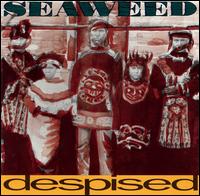 Despised von Seaweed