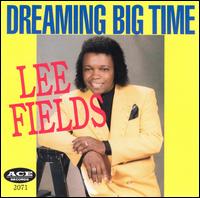 Dreaming Big Time von Lee Fields