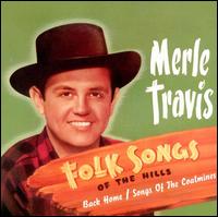 Folk Songs of the Hills (Back Home/Songs of the Coal Miners) von Merle Travis