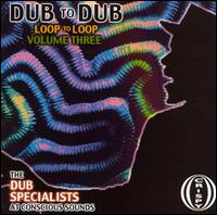 Dub to Dub, Vol. 3: Loop to Loop von Dub Specialists