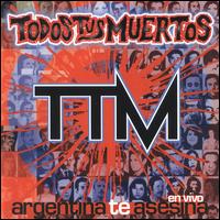 Argentina Te Asesina - En Vivo von Todos Tus Muertos