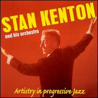 Artistry in Progressive Jazz von Stan Kenton